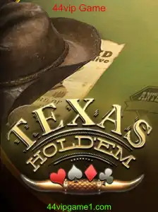 Descubra o Mundo do TexasHoldem e 44vip Game
